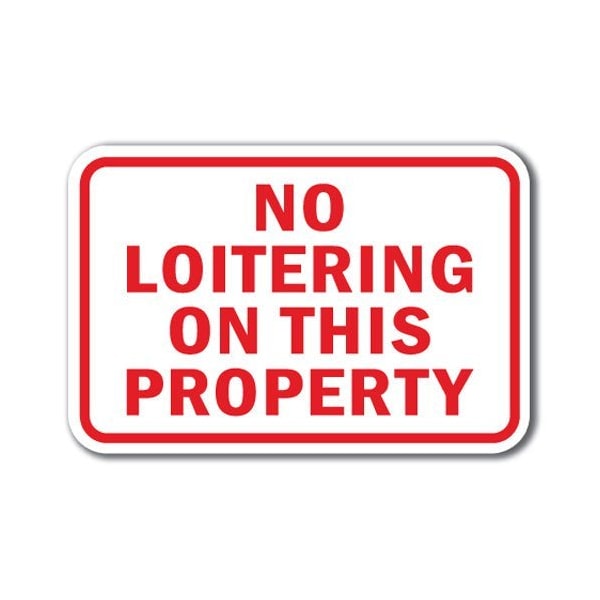 Signmission Safety Sign, 12 in Height, Aluminum, No Loitering - No Lo P A-1218 No Loitering - No Lo P - main